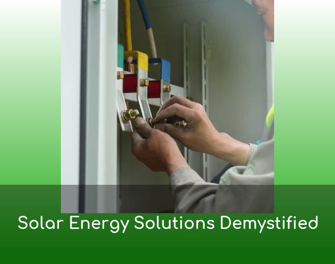 Solar Energy Solutions Demystified